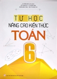 Tự Học Nâng Cao Kiến Thức Toán 6 (Tái Bản)