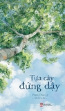Tựa Cây Đứng Dậy (Tác giả: Phạm Thảo Ly)