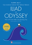 Tua Nhanh Danh Tác Bằng Tranh: Iliad Và Odyssey - Hai Sử Thi Kinh Điển Của Phương Tây
