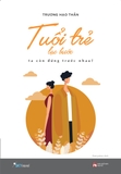 Tuổi Trẻ Lạc Bước - Ta Còn Đứng Trước Nhau? - Bản Đặc Biệt Tặng Kèm Postcard + Bookmark