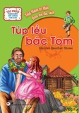 Tác Phẩm Kinh Điển Nổi Tiếng Thế Giới - Túp Lều Bác Tom