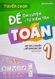 Tuyển Chọn Đề Ôn Luyện Và Tự Kiểm Tra Toán 1 - Ôn Luyện Lí Thuyết Và Bổ Sung Bài Tập Ngoài Giờ