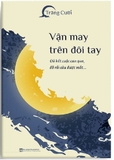 Vận May Trên Đôi Tay: Đã Hết Cuộc Can Qua, Đã Rồi Câu Được Mất