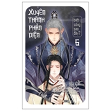 Xuyên Thành Phản Diện Biết Sống Sao Đây? - Tập 6 - Bản Đặc Biệt - Tặng Kèm Bookmark + 2 Card PVC (Số Lượng Có Hạn)
