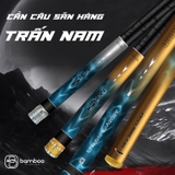 Cần tay Bamboo Trấn Nam Săn Hàng ( Bản Nhẹ S )