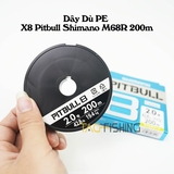 Dây Dù PE X8 Pitbull Shimano M68R 200m