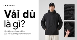 Vải dù là gì? Ưu điểm và nhược điểm của vải dù trong thời trang nam