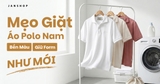 Mẹo Giặt Áo Polo Nam Đúng Cách Giúp Bền Màu, Giữ Form Như Mới