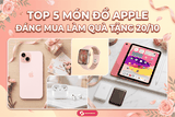 Top 5 món đồ Apple đáng mua làm quà tặng 20/10 đẹp và ý nghĩa nhất năm 2026