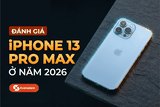 Đánh giá iPhone 13 Pro Max ở năm 2026 - Liệu còn đáng mua hay không?