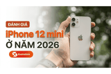 Đánh giá iPhone 12 mini - Còn lại gì ở năm 2026?