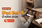 Đánh giá iPad Gen 9 ở năm 2026 - Chiếc iPad nút Home giá rẻ có còn đáng mua không?