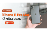 Đánh giá iPhone 11 Pro Max ở năm 2026 - Liệu còn đáng mua hay không?