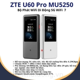 Bộ Phát WiFi 5G ZTE U60 Pro MU5250 | Bộ Phát WiFi Di Động 5G WiFi 7BE3600, Modem Snapdragon X75, Kết Nối 64 Thiết Bị, Pin 10.000mAh | Hàng Chính Hãng