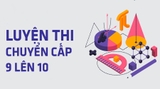 Dạy kèm lớp 9 - Luyện Thi vào lớp 10