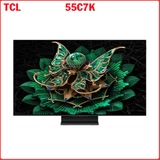 Google Tivi TCL QD-Mini LED 4K 55 Inch 55C7K