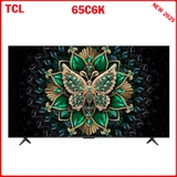 Google Tivi TCL QD-Mini LED 4K 65 Inch 65C6K
