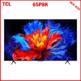 Google Tivi QLED TCL 4K 65 inch 65P8K
