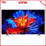 Google Tivi QLED TCL 4K 85 inch 85P8K