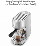 Máy pha cà phê Breville Bambino 450 BES450 BSS, chính hãng, giá tốt nhất