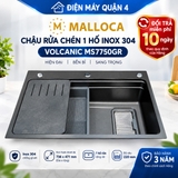 Chậu rửa chén 1 hố Inox 304 Malloca VOLCANIC MS7750GR