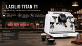 Máy pha cà phê Lacilio Titan T1