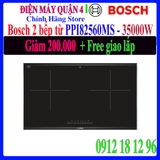Bếp từ đôi lắp âm Bosch PPI82560MS - Hàng chính hãng