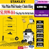Tổng hợp Máy Hút Bụi Stanley SL19128P/SL19301-4B/SL19417P-6A/SL19417-6A/SL19417-8A/SL19156/SL19199P/SL19501P-12A/SL19501-12B/SL19199-16A