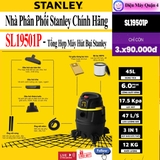 Tổng hợp Máy Hút Bụi Stanley SL19128P/SL19301-4B/SL19417P-6A/SL19417-6A/SL19417-8A/SL19156/SL19199P/SL19501P-12A/SL19501-12B/SL19199-16A