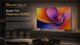 Smart Tivi Hisense 4K 50 inch 50A6Q