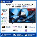 Smart Tivi Hisense ULED MiniLED 4K 65 Inch 65U6S