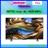 TCL 50P755 Google Tivi 4K 50 Inch giá ưu đãi