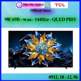 TCL 98C69B Google Tivi QLED 4K 98 inch giá siêu ưu đãi