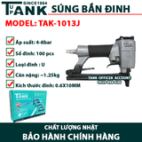 Máy bắn đinh U dùng hơi TANK SINCE 1964 TAK-1013J