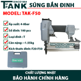 Máy bắn đinh thẳng dùng hơi TANK SINCE 1964 TAK-F50