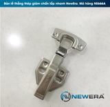 BẢN LỀ TỦ BẾP NEWERA GIẢM CHẤN, LOẠI THẲNG, LẮP NHANH – MÃ 666A