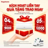 KÍCH HOẠT LIỀN TAY – QUÀ TẶNG TRAO NGAY CÙNG ĐIỀU HÒA THƯƠNG MẠI NAGAKAWA