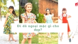 Đi dã ngoại mặc gì cho đẹp? Gợi ý 4 outfit siêu xinh cho bé gái đi dã ngoại