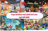 Top 10 khu vui chơi trẻ em tại Hà Nội: Điểm đến không thể bỏ qua
