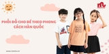 Cách phối đồ thời trang cho bé theo phong cách hàn quốc
