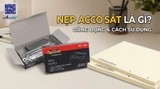 Nẹp Acco Sắt Là Gì? Công Dụng Và Cách Sử Dụng Đúng Chuẩn Dân Văn Phòng