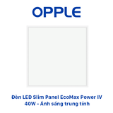 Đèn LED OPPLE Slim Panel Ecomax Power IV - Tiết Kiệm Điện - Tuổi Thọ Cao - Thiết Kế Siêu Mỏng - Chính hãng