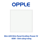 Đèn LED OPPLE Slim Panel Ecomax Power IV - Tiết Kiệm Điện - Tuổi Thọ Cao - Thiết Kế Siêu Mỏng - Chính hãng