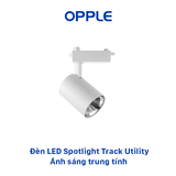 Đèn LED OPPLE Ray Rọi Spotlight Track Utility TR-UII 20W Vỏ Trắng- Chính Hãng