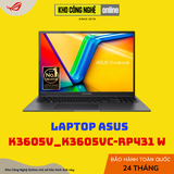 Máy tính xách tay Asus K3605V_K3605VC-RP431 W i5-13420H/16GB/512GB SSD/RTX 3050 4GB/1 6