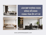 Làm đẹp không gian sống dễ dàng cùng tấm ốp ATT 39