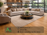 ATT Floor - Công ty sản xuất Sàn nhựa SPC cao cấp hàng đầu Việt Nam