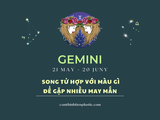 Song Tử hợp với màu gì để gặp nhiều may mắn