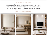 Tạo điểm nhấn không gian với tấm nhựa ốp tường hèm khóa
