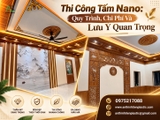 Thi Công Tấm Nano: Quy Trình, Chi Phí Và Lưu Ý Quan Trọng